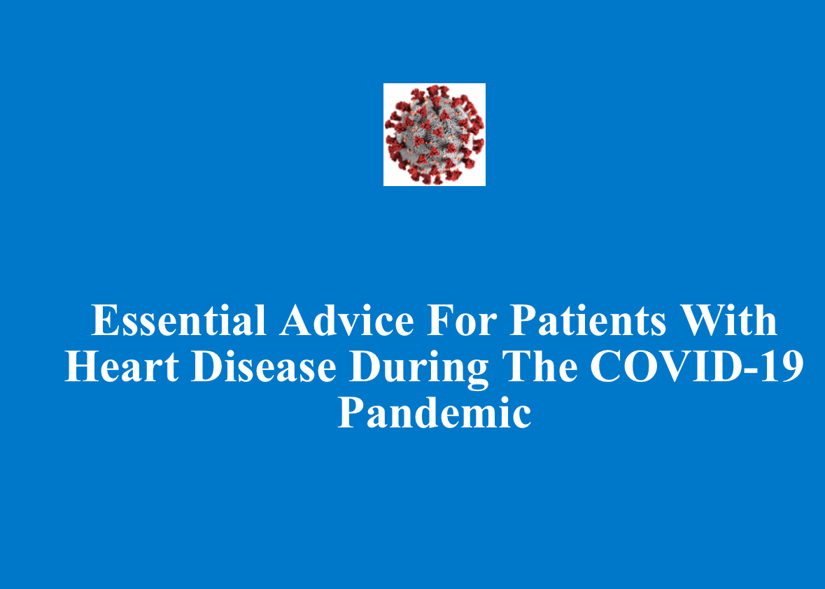 essential advice for patients with heart disease during the COVID-19 Pandemic