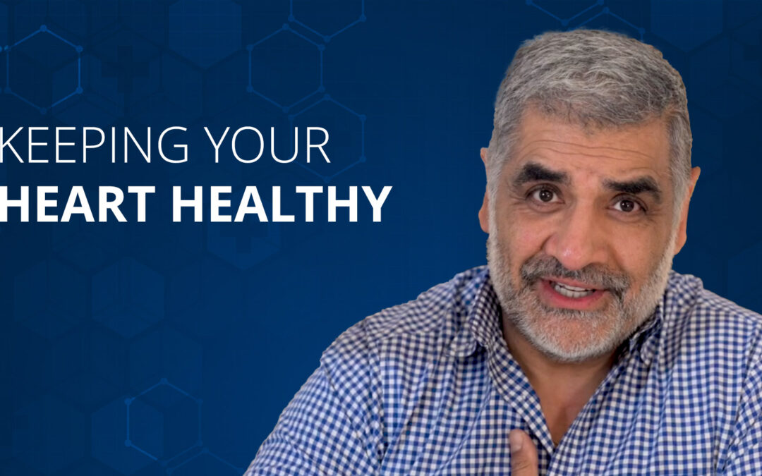 Want to Know How to Keep Your Heart Healthy?